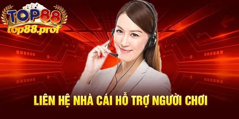 Liên hệ nhà cái giúp người chơi giải quyết mọi thông tin nhanh chóng